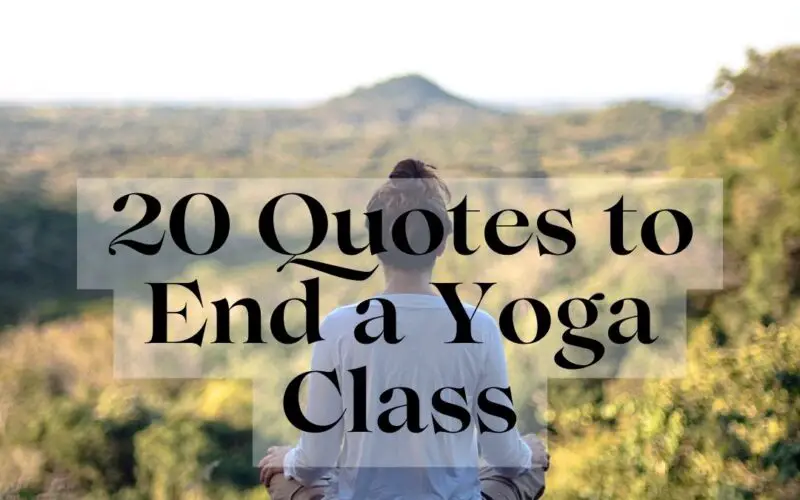 20 Quotes to End a Yoga Class